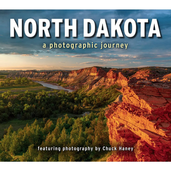 North Dakota A Photographic Journey Book by Chuck Haney