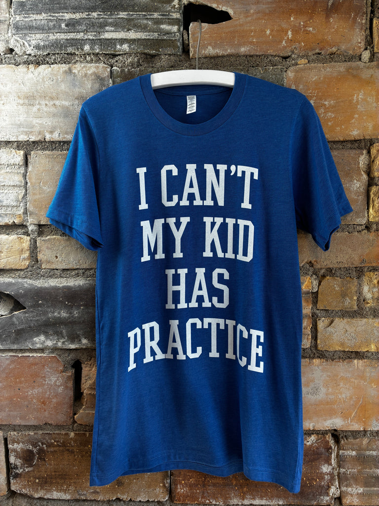"I Can't My Kid Has Practice" Blue Graphic T-Shirt