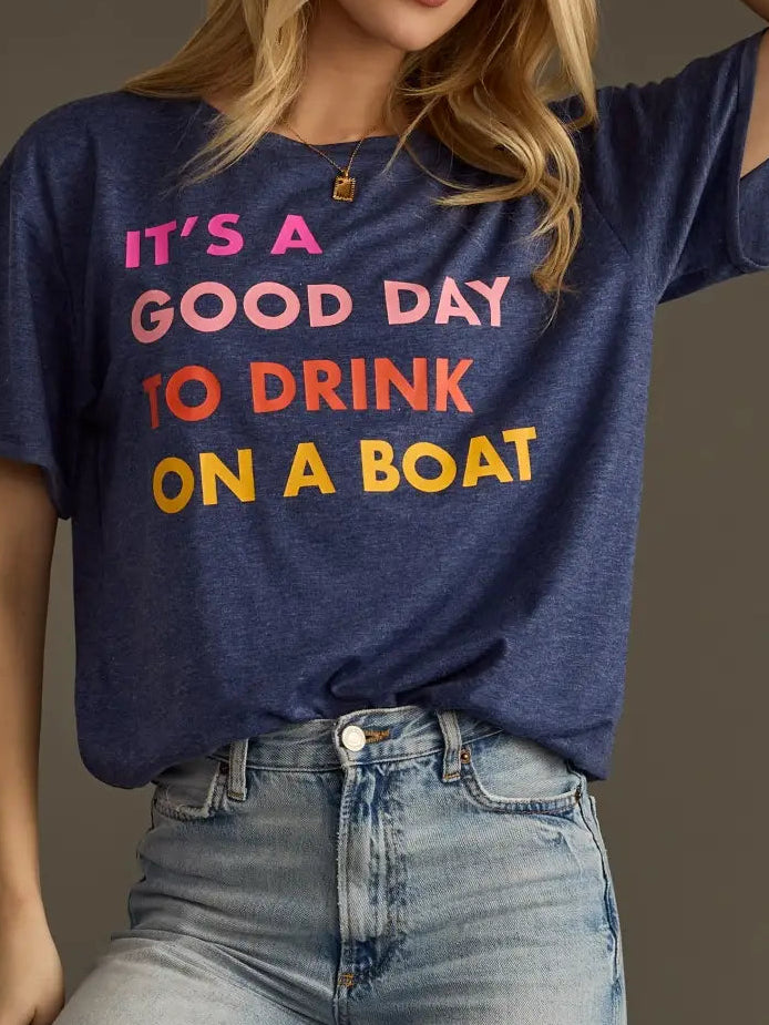 "It's a Good Day to Drink on a Boat" T-Shirt